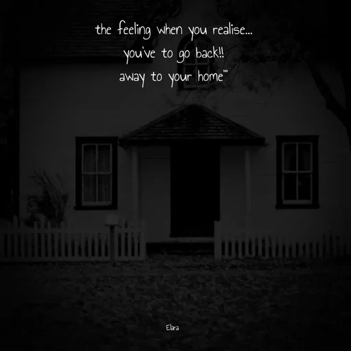 Quote by Elara - the feeling when you realise...
you've to go back!!
away to your home'''











Elara  - Made using Quotes Creator App, Post Maker App