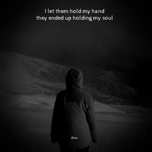 Quote by Elara - I let them hold my hand
they ended up holding my soul


















Elara - Made using Quotes Creator App, Post Maker App