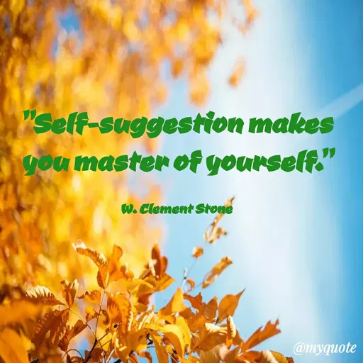 Quote by VIthu_shaVITHU - "Self-suggestion makes
you master of yourseff."
W. Clement Stone
@тудиоte
 - Made using Quotes Creator App, Post Maker App