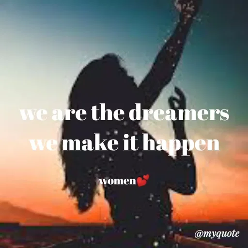 Quote by Carly💖 - we are the dreamers we make it happen

women💕 - Made using Quotes Creator App, Post Maker App
