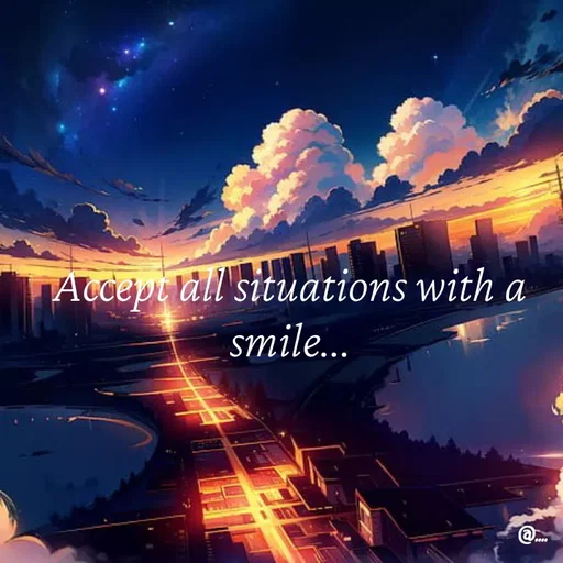 Quote by Miss Girl - Accept all situations with a smile... - Made using Quotes Creator App, Post Maker App