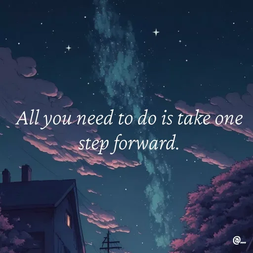 Quote by Miss Girl - All you need to do is take one step forward. - Made using Quotes Creator App, Post Maker App