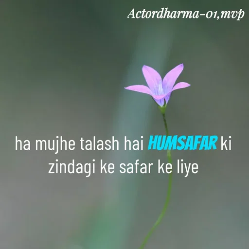Quote by Actor/writer/Manoj Viju Parmar(instragaram - ha mujhe talash hai humsafar ki 
zindagi ke safar ke liye  - Made using Quotes Creator App, Post Maker App