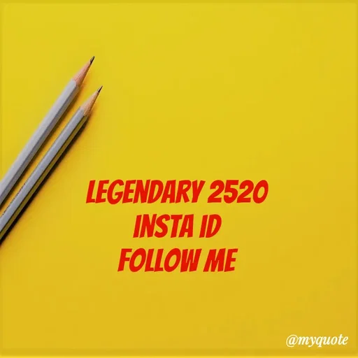 Quote by legendary boss - legendary 2520 
insta id 
follow me 
 - Made using Quotes Creator App, Post Maker App