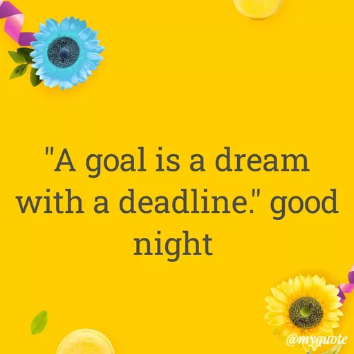 Quote by Ambiga Saravanakumar - "A goal is a dream with a deadline." good night  - Made using Quotes Creator App, Post Maker App