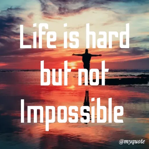 Quote by LIJARANI ROUT - Life is hard
but not
Impossible  - Made using Quotes Creator App, Post Maker App