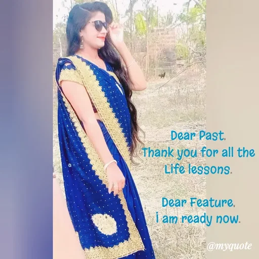Quote by LIJARANI ROUT - Dear Past,
Thank you for all the
Life lessons.

Dear Feature,
I am ready now. - Made using Quotes Creator App, Post Maker App