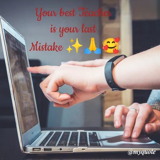 Quote by LIJARANI ROUT - Your best Teacher 
is your last 
Mistake ✨🙏🥰 - Made using Quotes Creator App, Post Maker App