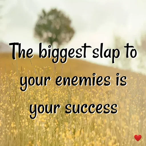 Quote by someone - The biggest slap to
your enemies is your success - Made using Quotes Creator App, Post Maker App