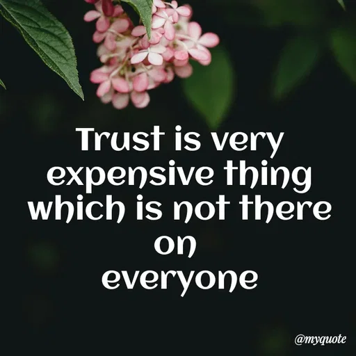 Quote by vandana - Trust is very expensive thing
which is not there on 
everyone - Made using Quotes Creator App, Post Maker App