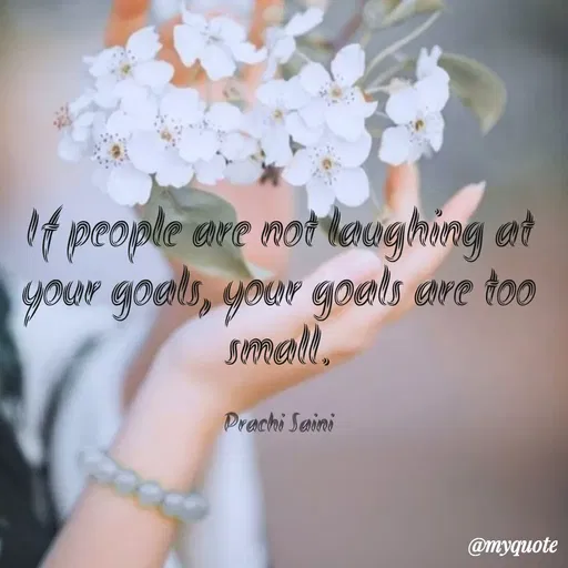 Quote by prachi saini - of people are not laughing at
your goals, your goals
Small.
Ore to
Prachi Saini
@myquote
 - Made using Quotes Creator App, Post Maker App