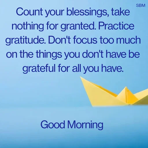 Quote by Ballamurugan S - Count your blessings, take nothing for granted. Practice gratitude. Don't focus too much on the things you don't have be grateful for all you have.



Good Morning  - Made using Quotes Creator App, Post Maker App