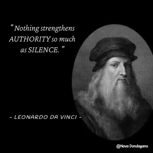 Quote by Nova Degulacion Dondoyano - " Nothing strengthens 
AUTHORITY so much 
as SILENCE. "  - Made using Quotes Creator App, Post Maker App