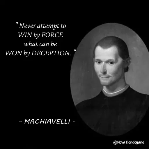 Quote by Nova Degulacion Dondoyano - " Never attempt to 
WIN by FORCE 
what can be 
WON by DECEPTION. "  - Made using Quotes Creator App, Post Maker App