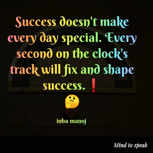 Quote by M.INBA😎☺️❤️ - Success doesn't make every day special. Every second on the clock's track will fix and shape success.❗
🤔

inba manoj  - Made using Quotes Creator App, Post Maker App