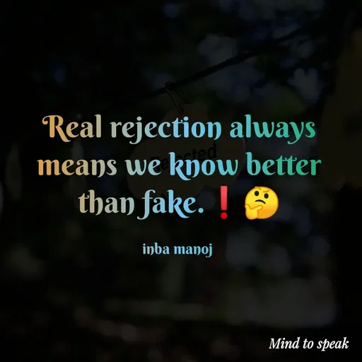 Quote by M.INBA😎☺️❤️ - Real rejection always means we know better than fake.❗🤔

inba manoj  - Made using Quotes Creator App, Post Maker App