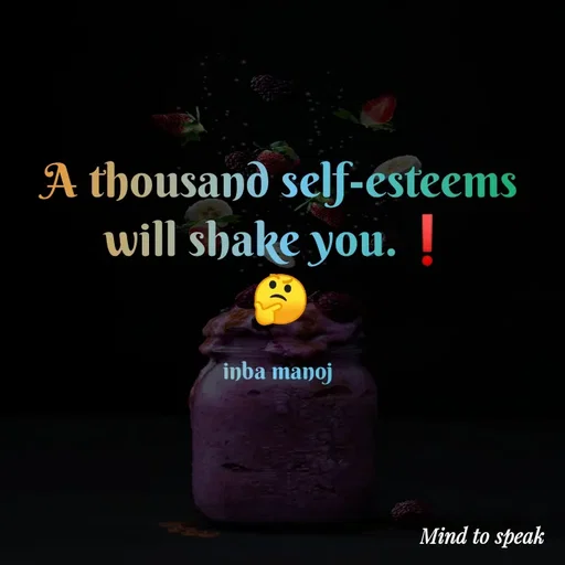 Quote by M.INBA😎☺️❤️ - A thousand self-esteems will shake you.❗
🤔

inba manoj  - Made using Quotes Creator App, Post Maker App