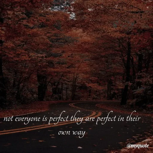 Quote by broken hearted queen - not everyone is perfect they are perfect in their own way - Made using Quotes Creator App, Post Maker App