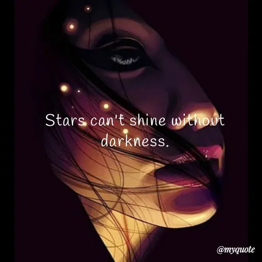 Quote by broken hearted queen - Stars can't shine without darkness. - Made using Quotes Creator App, Post Maker App