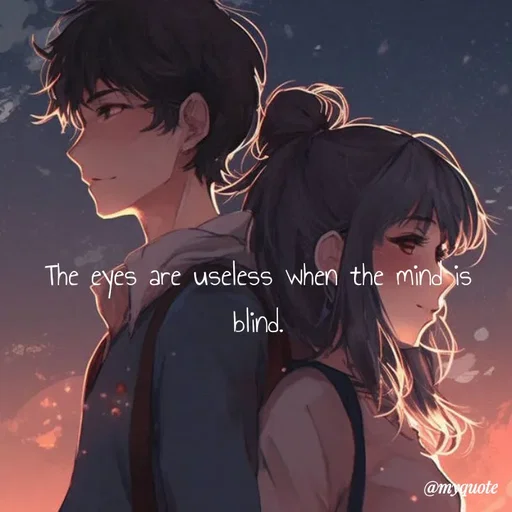 Quote by broken hearted queen - The eyes are useless when the mind is blind. - Made using Quotes Creator App, Post Maker App