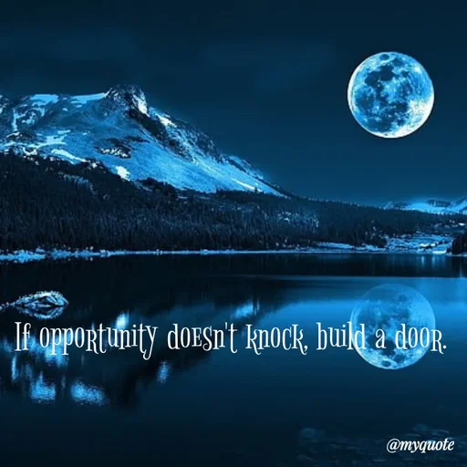 Quote by broken hearted queen - If opportunity doesn't knock, build a door. - Made using Quotes Creator App, Post Maker App