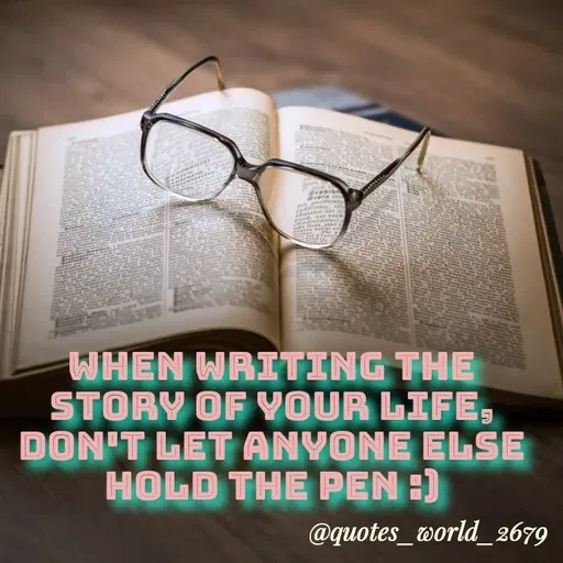 Quote by Devanshi  - phiba
ten
WHEN WRITING THE
STORY OF YOUR LIFE,
DON'T LET ANYONE ELSE
HOLD THE PEN :)
@quotes_tworld_2679
 - Made using Quotes Creator App, Post Maker App