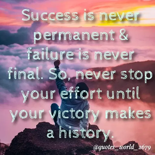 Quote by Dharmishtha Bhuva - Success is never
permanent &
failure is never
final. So, never stop
effort until
your
your victory makes
a history
@quotes world_ 3679
 - Made using Quotes Creator App, Post Maker App