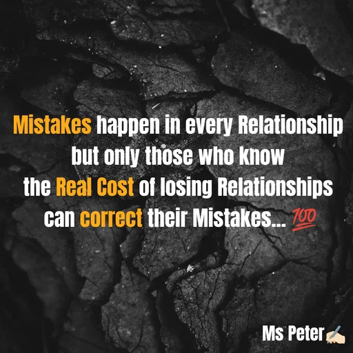 Quote by Sanjana Peter - Mistakes happen in every Relationship 
but only those who know 
the Real Cost of losing Relationships 
can correct their Mistakes... 💯 - Made using Quotes Creator App, Post Maker App