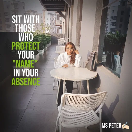 Quote by Sanjana Peter - Sit with those 
who protect your "name" 
in your absence - Made using Quotes Creator App, Post Maker App