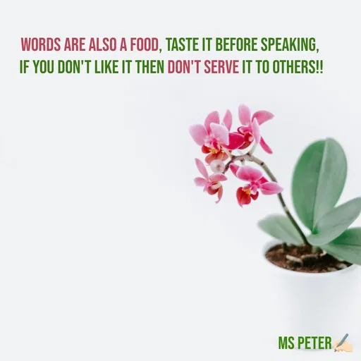 Quote by Sanjana Peter - Words are also a food, taste it before speaking, 
if you don't like it then don't serve it to others!! - Made using Quotes Creator App, Post Maker App