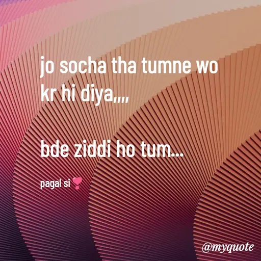 Quote by Pagal Si -  - Made using Quotes Creator App, Post Maker App