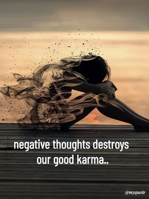 Quote by Avishk... - negative thoughts destroys 
our good karma.. - Made using Quotes Creator App, Post Maker App