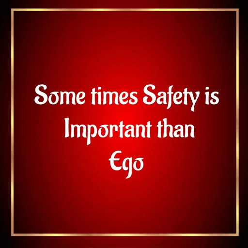 Quote by ಕನಸು❤️ - Some times Safety is
 Important than
Ego - Made using Quotes Creator App, Post Maker App