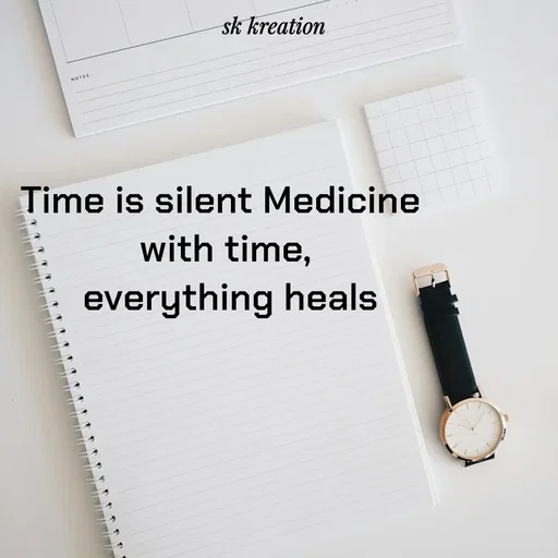 Quote by Keerthi - Time is silent Medicine 
with time,
 everything heals - Made using Quotes Creator App, Post Maker App