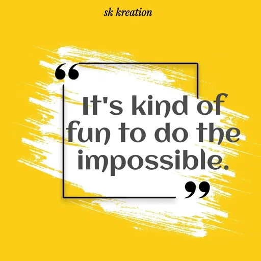 Quote by Keerthi - It's kind of fun to do the impossible. - Made using Quotes Creator App, Post Maker App