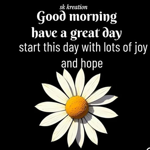 Quote by Keerthi - Good morning 
have a great day 
start this day with lots of joy and hope  - Made using Quotes Creator App, Post Maker App