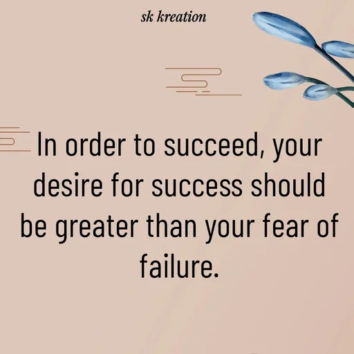 Quote by Keerthi - In order to succeed, your desire for success should be greater than your fear of failure. - Made using Quotes Creator App, Post Maker App