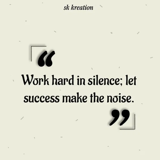Quote by Keerthi - Work hard in silence; let success make the noise. - Made using Quotes Creator App, Post Maker App