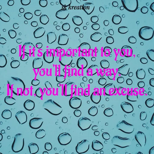 Quote by Keerthi - If it's important to you, you'll find a way.
If not, you'll find an excuse. - Made using Quotes Creator App, Post Maker App