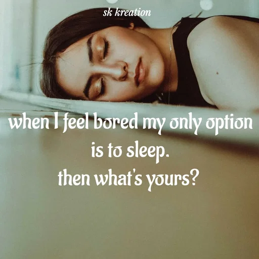Quote by Keerthi - when I feel bored my only option is to sleep.
then what's yours?  - Made using Quotes Creator App, Post Maker App