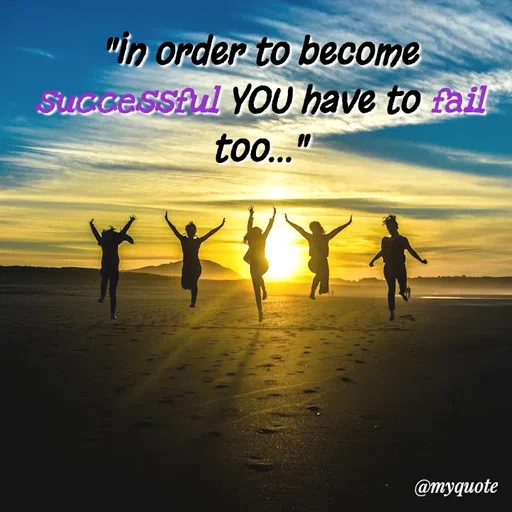 Quote by Nazish - "In order to become successful YOU have to fail too..." - Made using Quotes Creator App, Post Maker App