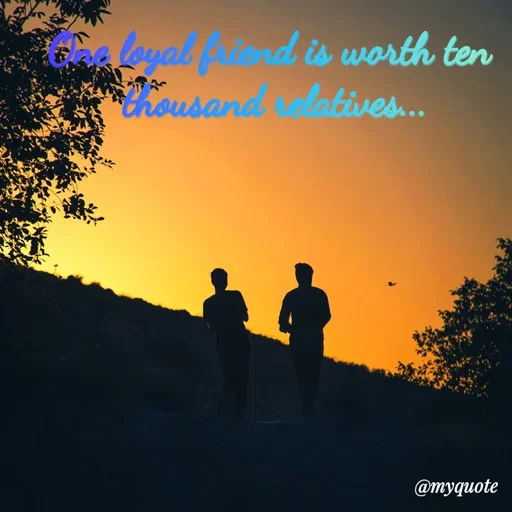 Quote by Nazish - One loyal friend is worth ten 
thousand relatives... - Made using Quotes Creator App, Post Maker App