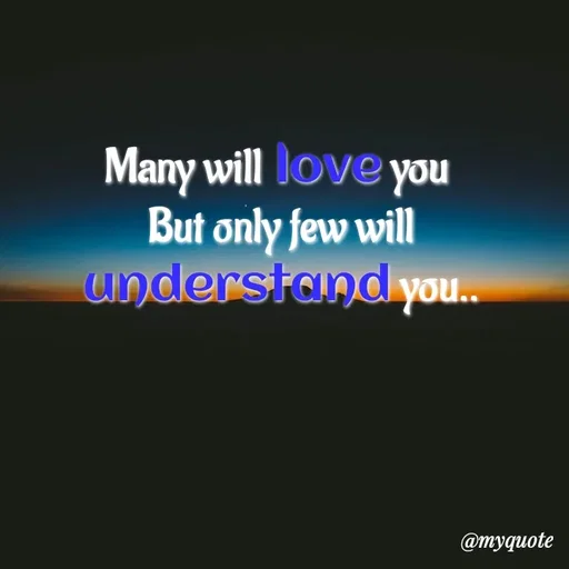 Quote by Nazish - Many will love you 
But only few will understand you.. - Made using Quotes Creator App, Post Maker App
