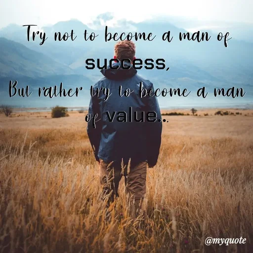 Quote by Nazish - Try not to become a man of success,
But rather try to become a man of value... - Made using Quotes Creator App, Post Maker App