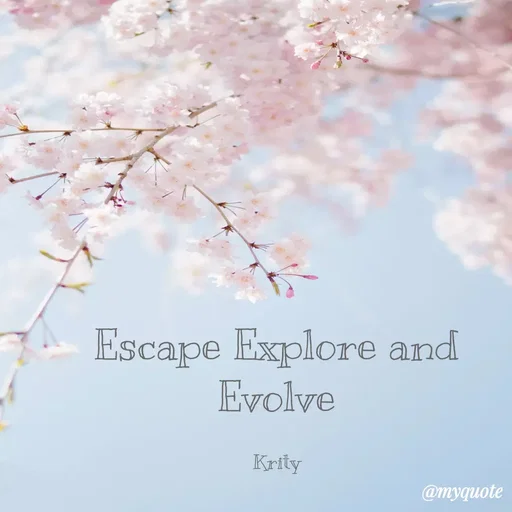Quote by Krity Dubey - Escape Explore and Evolve

Krity - Made using Quotes Creator App, Post Maker App