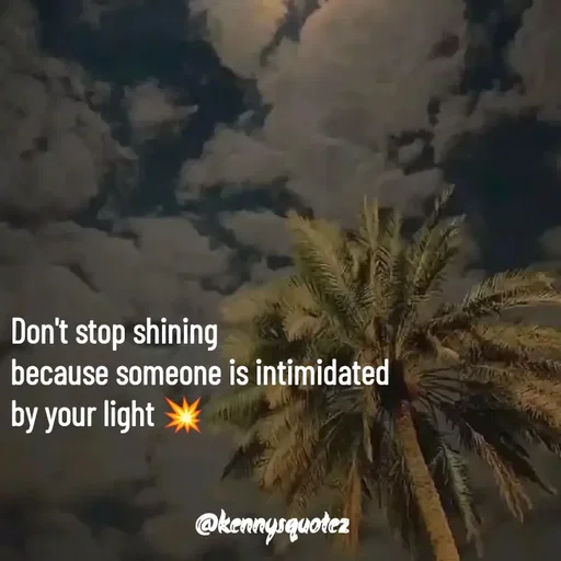 Quote by kennysquotez🌹🌹🌹 - Don't stop shining
because someone is intimidated 
by your light 💥 - Made using Quotes Creator App, Post Maker App