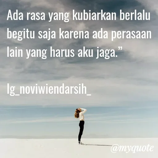 Quote by Novi Wiendarsih - Ada rasa yang kubiarkan berlalu begitu saja karena ada perasaan lain yang harus aku jaga.”

Ig_noviwiendarsih_
 - Made using Quotes Creator App, Post Maker App