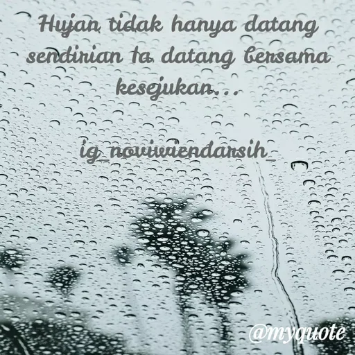 Quote by Novi Wiendarsih - Hujan tidak hanya datang sendirian Ia datang bersama kesejukan...

ig_noviwiendarsih_ - Made using Quotes Creator App, Post Maker App