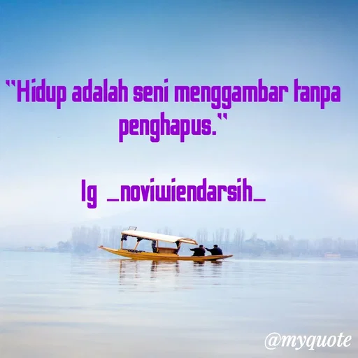 Quote by Novi Wiendarsih - "Hidup adalah seni menggambar tanpa penghapus."

Ig  _noviwiendarsih_ - Made using Quotes Creator App, Post Maker App