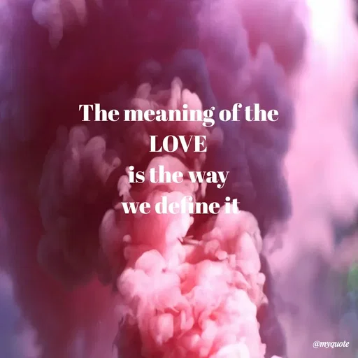 Quote by 💜Magic Shop💜 - The meaning of the 
LOVE 
is the way 
we define it - Made using Quotes Creator App, Post Maker App